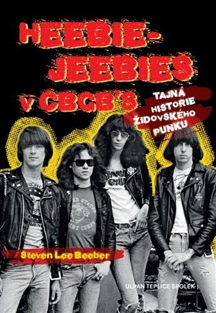 Heebie-Jeebies v CBGB´s: Tajná historie židovského punku