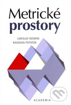 Metrické prostory - Ladislav Kosmák - kniha z kategorie Matematika