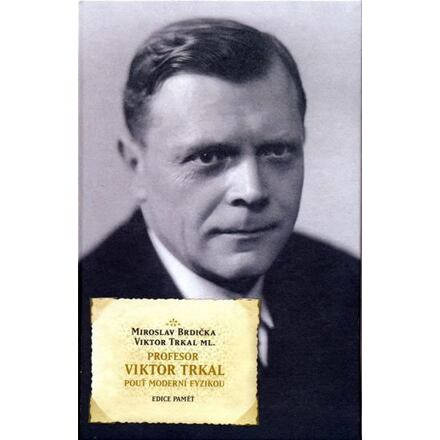 Profesor Viktor Trkal - Miroslav Brdička, Viktor ml. Trkal