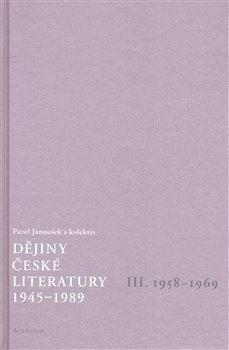 Dějiny české literatury 3. - 1958-1969 - Pavel Janoušek
