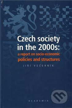 Czech society in the 2000s: a report on socio-economic policies and structures - Jiří Večerník