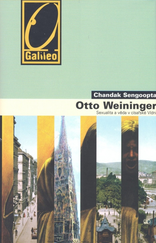 Otto Weininger - Sexualita a věda v císařské Vídni - Chandak Sengoopta