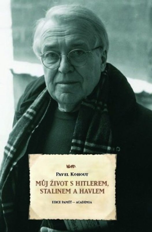 Můj život s Hitlerem, Stalinem a Havlem - Svazek 2 -  pan Pavel Kohout PhD