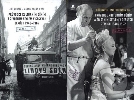 Průvodce kulturním děním a životním stylem v českých zemích 1948–1967 (2 svazky) - Jiří Knapík, Martin Franc