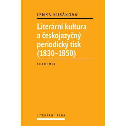 Literární kultura a českojazyčný periodický tisk (1830-1850)