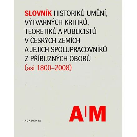 Slovník historiků umění, výtvarných kritiků a teoretiků v českých zemích - kol.