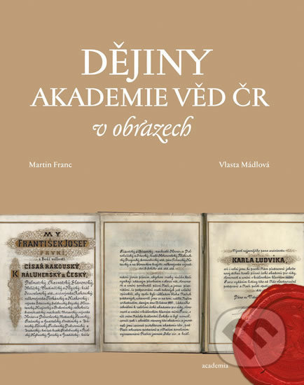 Dějiny Akademie věd ČR v obrazech - Martin Franc, Vlasta Mádlová