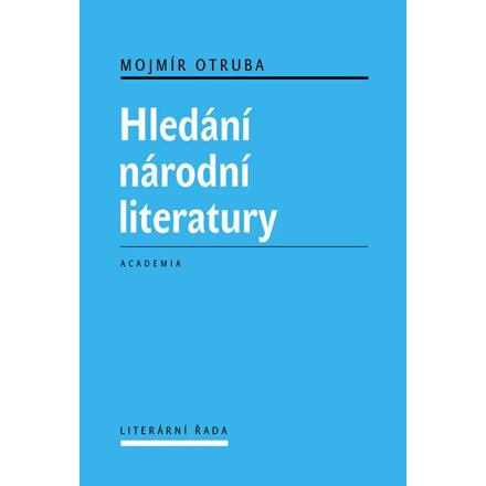 Hledání národní literatury - Mojmír Otruba