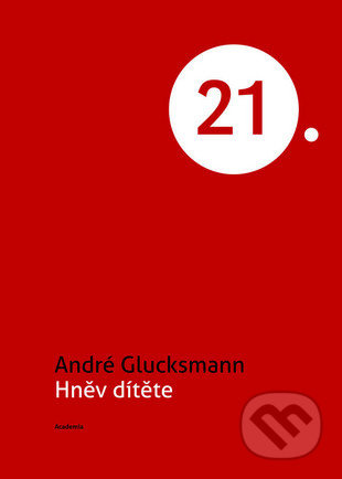 Hněv dítěte - André Glucksmann - kniha z kategorie Filozofie