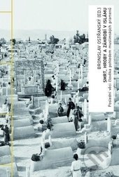 Smrt, hroby a záhrobí v islámu (Poslední věci člověka pohledem muslimských pramenů) - kniha z kategorie Kulturní a sociální antropologie
