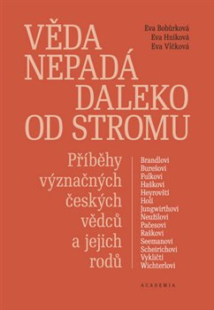 Věda nepadá daleko od stromu - Eva Bobůrková, Eva Hníková, Eva Vlčková