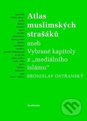Atlas muslimských strašáků - Bronislav Ostřanský