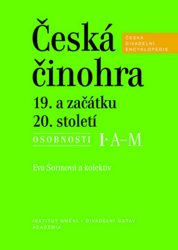 Česká činohra 19. a začátku 20. století - kol., Eva Šormová