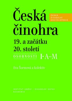 Česká činohra 19. a začátku 20. století - kol., Eva Šormová