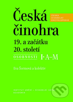 Česká činohra 19. a začátku 20. století - kol., Eva Šormová