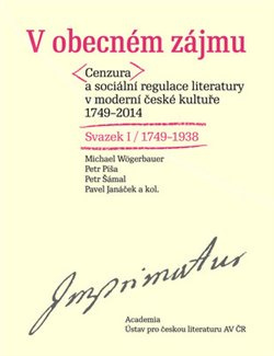 V obecném zájmu I + II. - Michael Wögerbauer, Petr Píša, Petr Šámal, Pavel Janáček, kol.