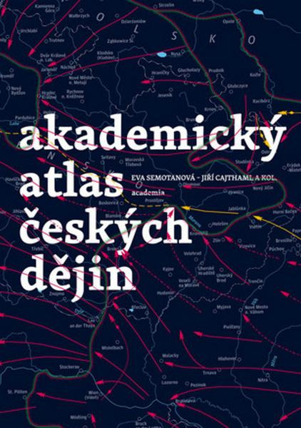 Akademický atlas českých dějin - kol., Eva Semotanová