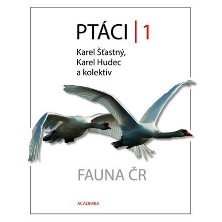 Ptáci 1 - Fauna ČR - Karel Hudec, Karel Šťastný, kolektiv