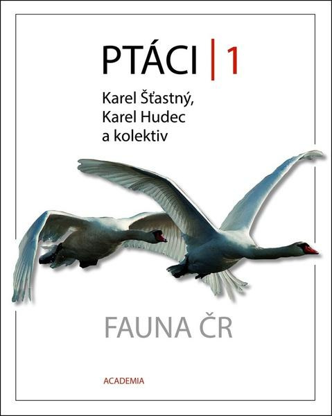 Ptáci 1 - Fauna ČR - Karel Hudec, Karel Šťastný, kolektiv