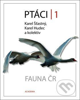Ptáci 1 - Fauna ČR - Karel Hudec, Karel Šťastný, kolektiv