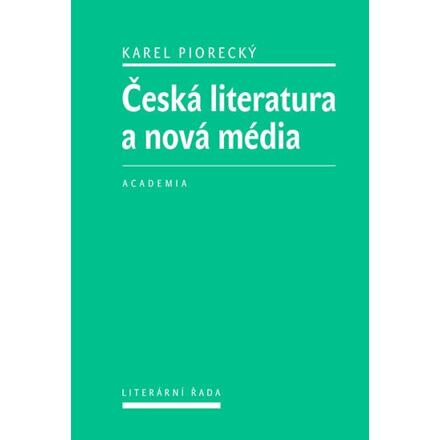 Česká literatura a nová média - Karel Piorecký