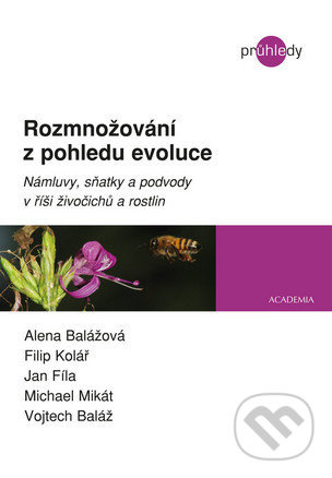 Rozmnožování z pohledu evoluce - Námluvy, sňatky a podvody v říši živočichů a rostlin