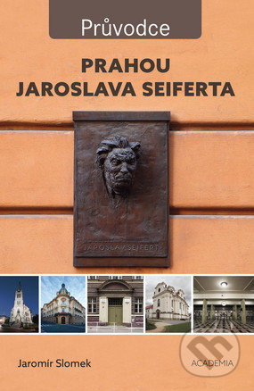 Prahou Jaroslava Seiferta - Jaromír Slomek