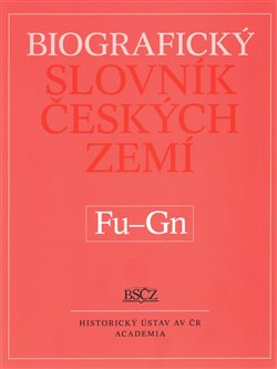 Biografický slovník českých zemí (Fu-Gn). 19.díl - Marie Makariusová, kol.