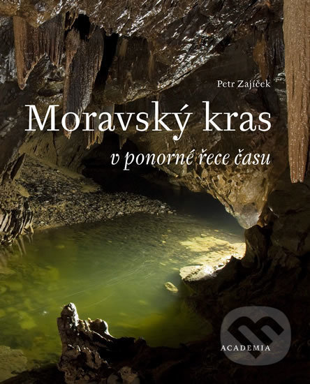 Moravský kras v ponorné řece času - Petr Zajíček
