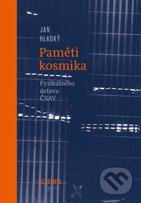 Paměti kosmika Fyzikálního ústavu ČSAV - Jan Hladký