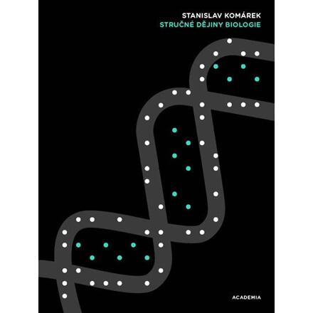 Stručné dějiny biologie - Stanislav Komárek