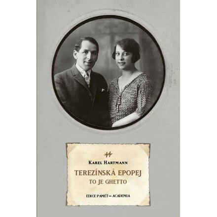 Terezínská epopej - To je ghetto - Karel Hartmann