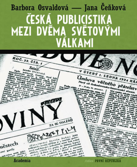 Česká publicistika mezi dvěma světovými válkami - Barbora Osvaldová, Jana Čeňková