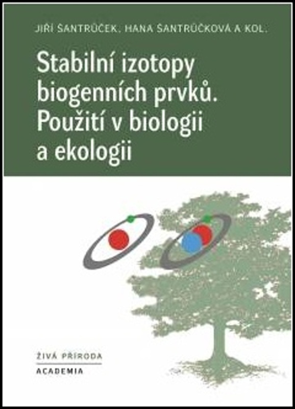 Stabilní izotopy biogenních prvků - kol., Hana Šantrůčková, Jiří Šantrůček