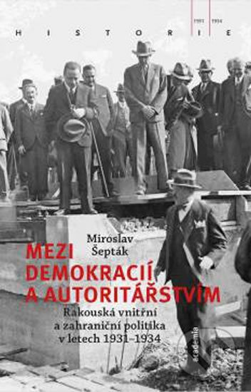 Mezi demokracií a autoritářstvím - Miroslav Šepták