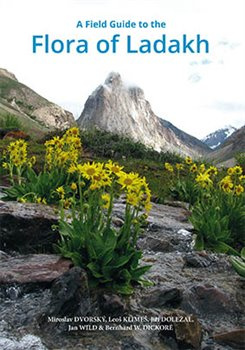 A field guide to the Flora of Ladakh - Miroslav Dvorský, Leoš Klimeš, Jiří Doležal, Jan Wild, Bernhard W. Dickoré