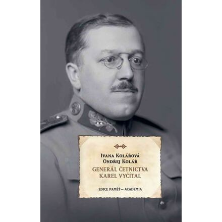 Generál četnictva Karel Vyčítal - Ondřej Kolář, Ivana Kolářová