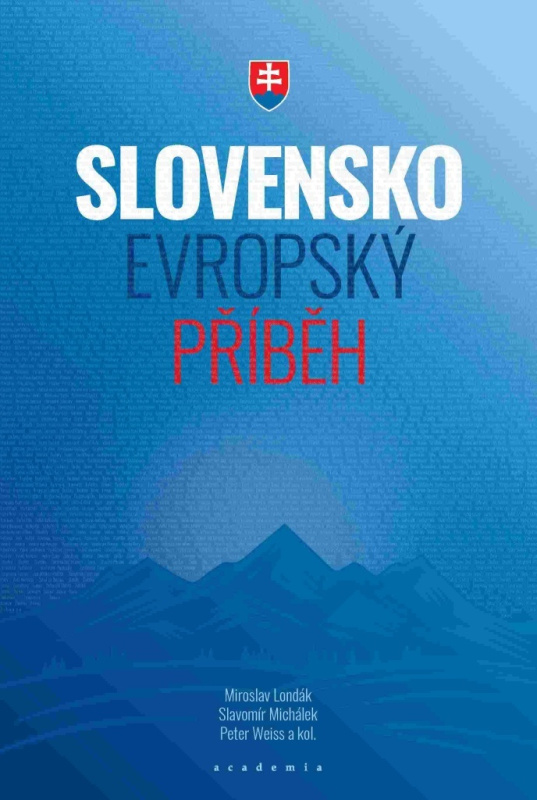Slovensko – evropský příběh - Miroslav Londák, Slavomír Michálek, Peter Weiss
