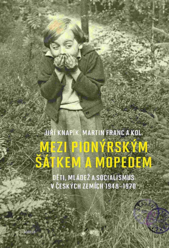 Mezi pionýrským šátkem a mopedem - Jiří Knapík, Martin Franc