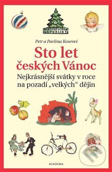 Sto let českých Vánoc - Petr Koura, Pavlína Kourová