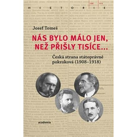 Nás bylo málo jen, než přišly tisíce... - Josef Tomeš