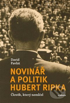 Novinář a politik Hubert Ripka - David Pavlát