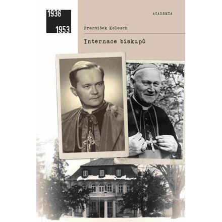 Internace biskupů - František Kolouch