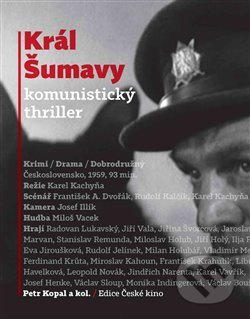 Král Šumavy: komunistický thriller - Petr Kopal