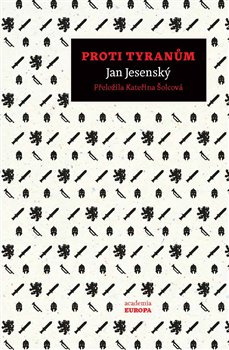 Proti tyranům - Jan Jesenský, Kateřina Šolcová
