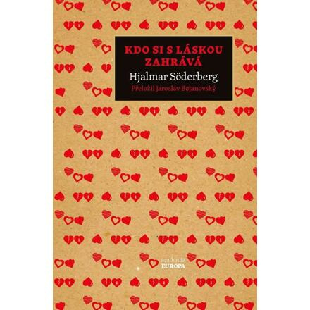 Kdo si s láskou zahrává - Hjalmar Söderberg