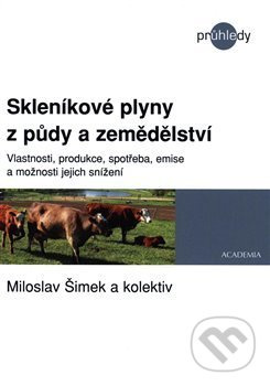 Skleníkové plyny ze zemědělství a lesnictví - Miloslav Šimek, kolektiv autorů
