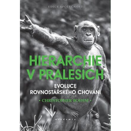 Hierarchie v pralesích - Christopher Boehm