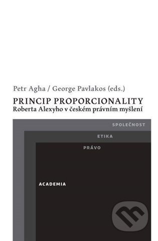 Princip proporcionality Roberta Alexyho v českém právním myšlení