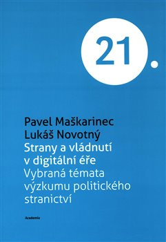 Strany a vládnutí v digitální éře - Pavel Maškarinec, Lukáš Novotný